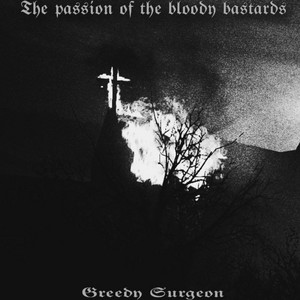 Greedy Surgeon - Blackness will envelop the world