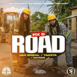 Fix D Road by Jah Izrehl, Yaksta, DayOne