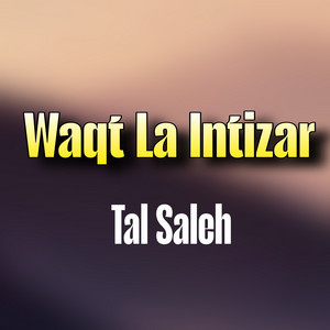 Tal Saleh - Waqt La Intizar