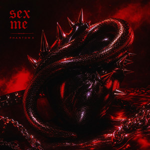 Sex Me by Phantom X