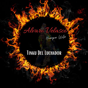 Alvaro Velasco Huayna Wila - Tinku del Luchador