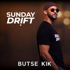 Butse Kik by Sunday Drift