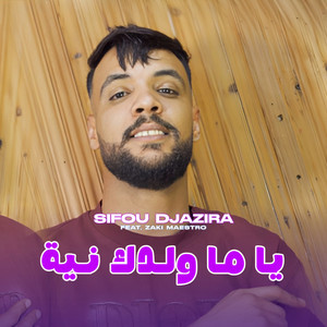 Sifou Djazira - Ya Ma Weldak Niya