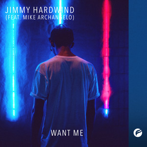 Want Me by Jimmy Hardwind, Mike Archangelo