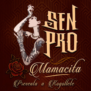Mamacita by SenPro, Kogollete