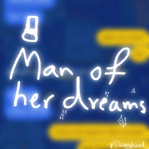 Man of Her Dreams by Sleepyhead