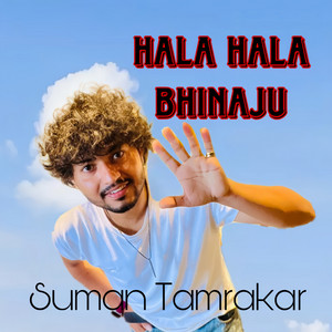 Suman Tamrakar - Hala Hala Bhinaju