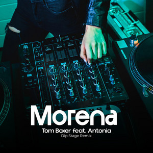 Tom Boxer - Morena (feat. ANTONIA) [Dip Stage Remix]