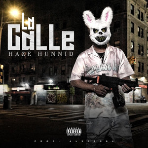 La Calle by Haze Hunnid