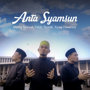 Anta Syamsun by Daeng syawal, Valdy Nyonk, Syam Elmarusy