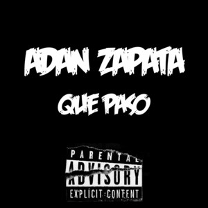 Que Paso by Adán Zapata