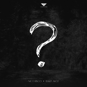 Bakit Ako? by Nico Bisco