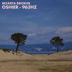 Oshier - 963Hz by Mzarta Brokin