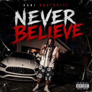 Never Believe by Rani Rastaciti