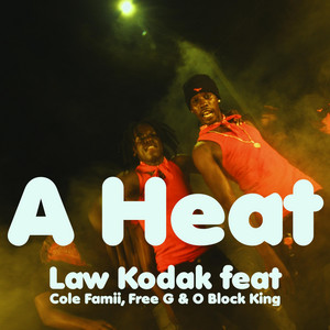 A Heat (feat. Cole Famii, Free G & O Block King)