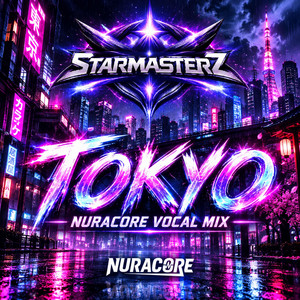 Tokyo - Vocal mix by Starmasterz, Nuracore