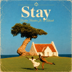 Stay by Yaahn Hunter Jr., Ishiah