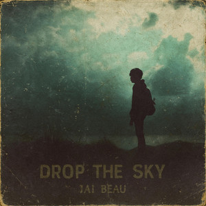 Drop the Sky by Jai Beau