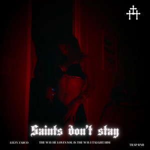 SAINTS DON'T STAY