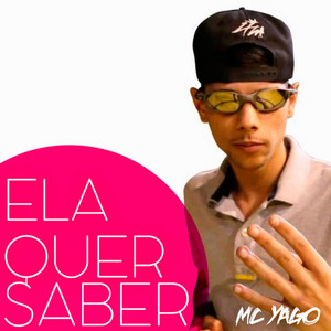 Mc Yago - Ela Quer Saber
