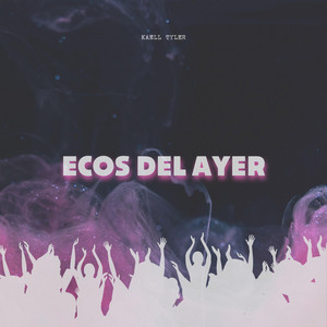 Ecos del ayer by Kaell Tyler
