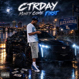 Money Come First by CTRDay
