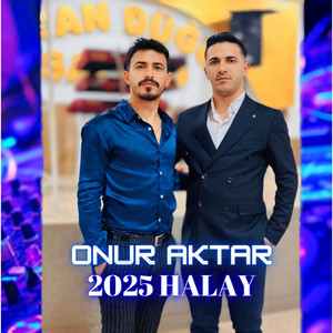ONUR AKTAR 2025 HALAY