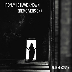 If Only I'd Have Known - Demo Version