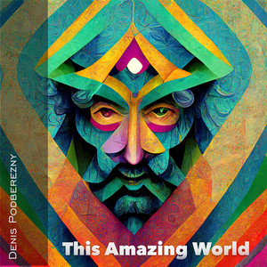 Denis Podberezny - This Amazing World