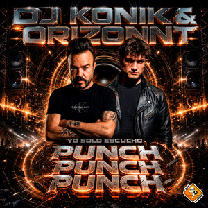 Yo Solo Escucho PUNCH PUNCH PUNCH - Radio Edir by Dj Konik, Orizonnt