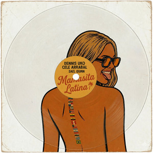 Mamasita Latina by Dennis Uko, Cele Arrabal, Sael Quinn