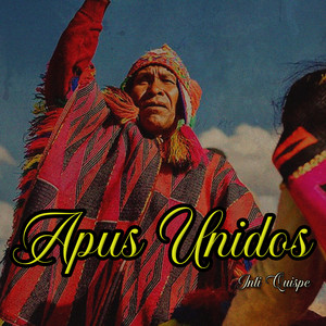Apus Unidos by Inti Quispe