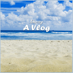 Khursey - A Vlog