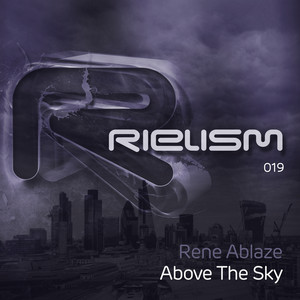 Above the Sky - Original Mix by Rene Ablaze