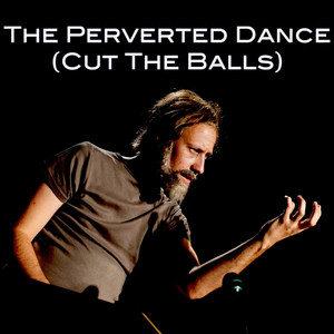 The Perverted Dance (Cut The Balls) - Single by Klemen | Spotify
