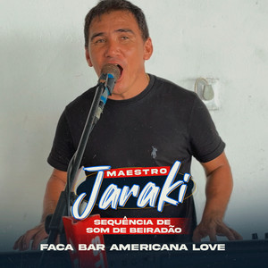 Sequência de Som de Beiradão Faca Bar Americana Love by Maestro Jaraki, Canal Do Pedra