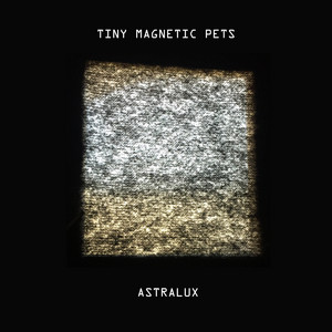 Lost My Guiding Light - Again by Tiny Magnetic Pets, Tim Dorney, Paul Dakeyne