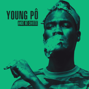 Young Pô - Andé bè chiééé