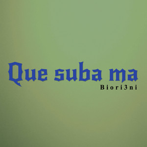 Que suba ma by Biori3ni