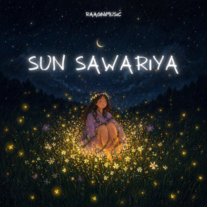 sun sawariya - Lofi by RaaginiMusic