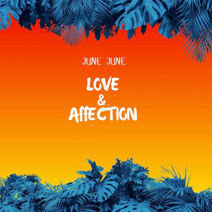 Love & Affection by June June