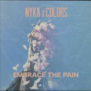 EMBRACE THE PAIN by NYKA, Colors