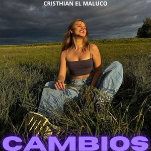 Cambios by Cristhian el Maluco