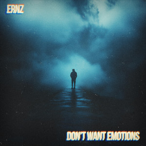 Dont Want Emotions