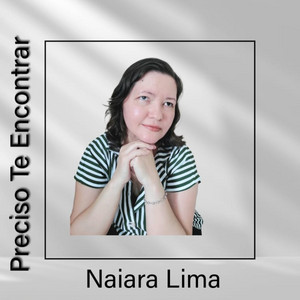 Preciso Te Encontrar by Naiara Lima