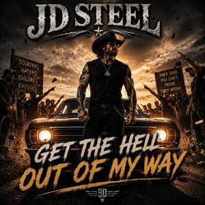 Get the Hell Out of My Way by JD Steel