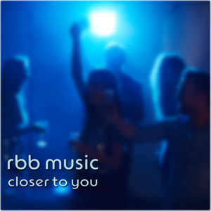 closer to you by RBB Music