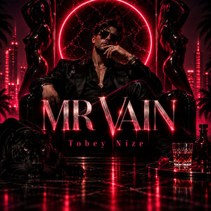 Mr Vain by TOBEY NIZE, FLUFFY