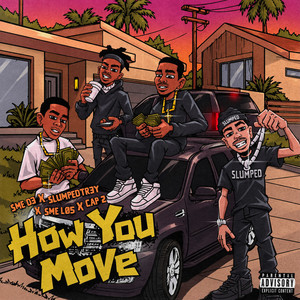 How You Move by SME D3, SlumpedTr3y, SME L05, Cap2
