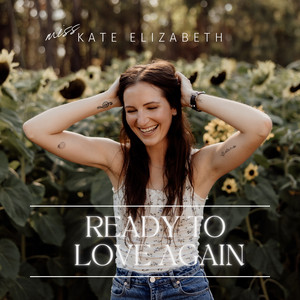 Ready to Love Again by Miss Kate Elizabeth